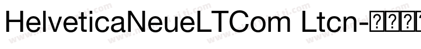 HelveticaNeueLTCom Ltcn字体转换